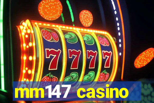 mm147 casino